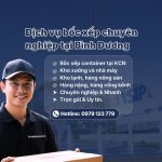 Dịch vụ bốc xếp Bình Dương, Dĩ An nhanh trọn gói uy tín