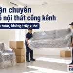 Vận chuyển đồ nội thất cồng kềnh an toàn, không trầy xước