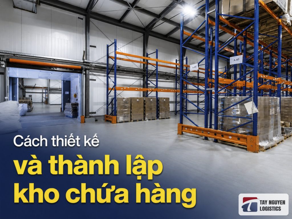 Cách thiết kế và thành lập kho chứa hàng