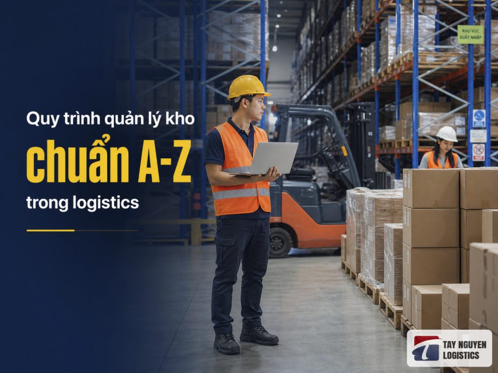 Quy trình quản lý kho chuẩn A-Z trong logistics