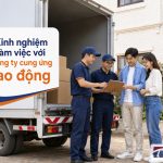 Kinh nghiệm làm việc với công ty cung ứng lao động